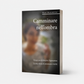 Camminare nell’ombra – Vivere con la Retinite Pigmentosa: una storia di resistenza e luce interiore